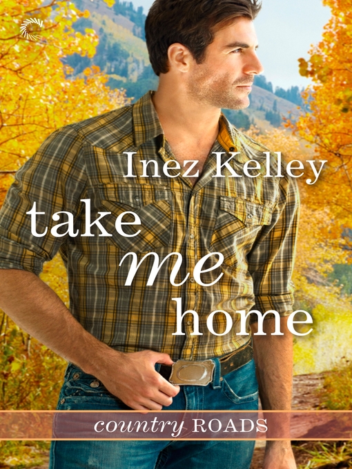 Title details for Take Me Home by Inez Kelley - Available